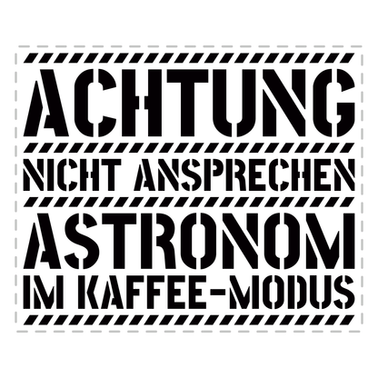 Astronomie Tasse - Astronom im Kaffee-Modus (Astronomin, Geschenk)