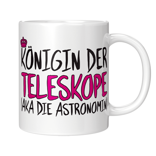 Astronomie Tasse - Königin der Teleskope aka die Astronomin (Geschenk)