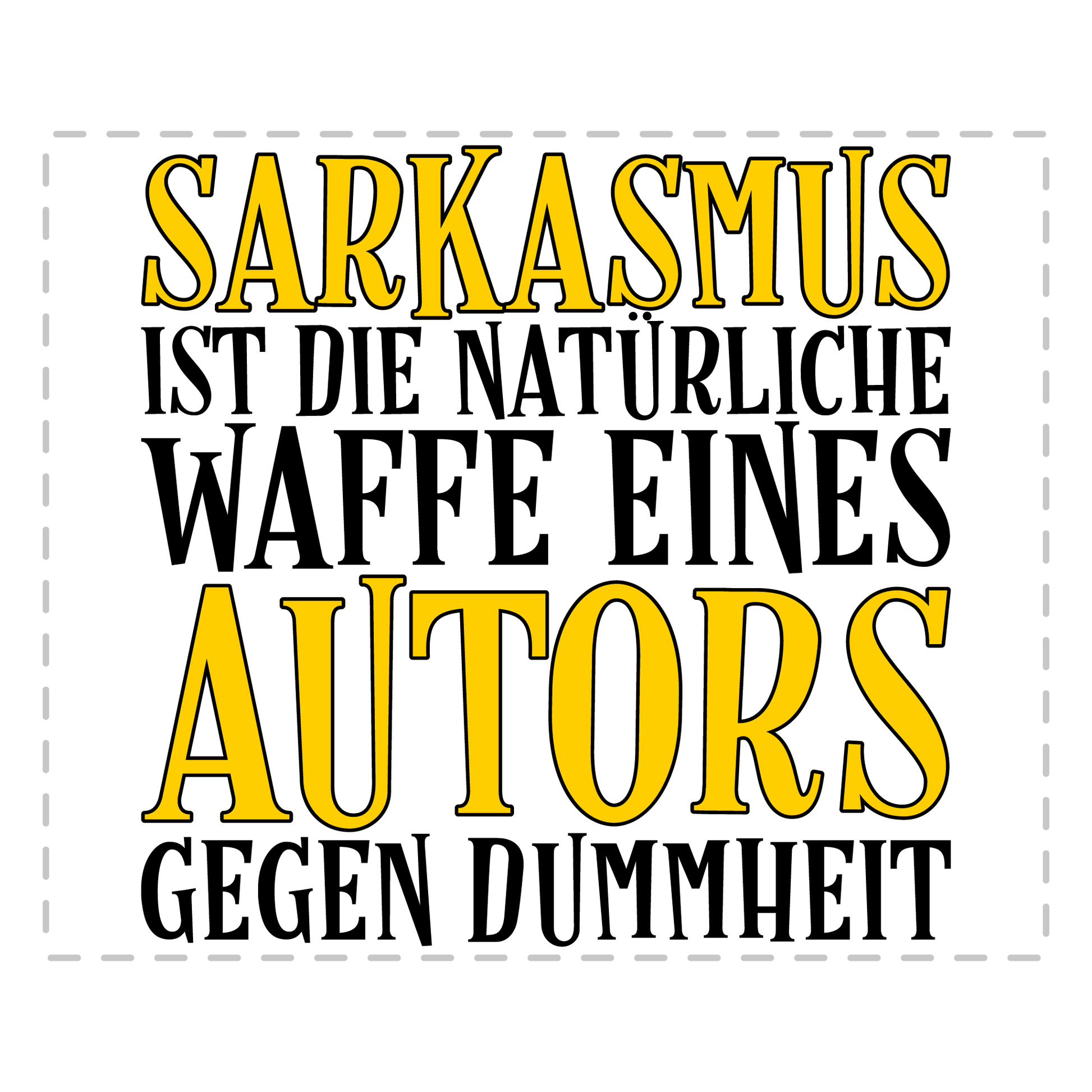 Autor Tasse - Sarkasmus eines Autors (Autorin, Schriftsteller, Schriftstellerin, Geschenk)