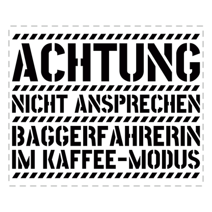 Baggerfahrer Tasse - Baggerfahrerin im Kaffee-Modus (Bagger, Geschenk)