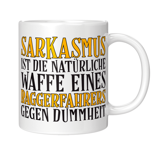 Baggerfahrer Tasse - Sarkasmus eines Baggerfahrers (Bagger, Geschenk)