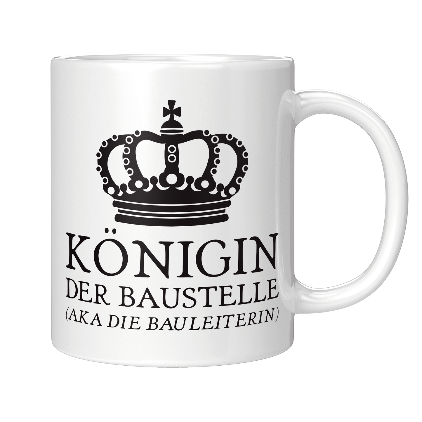 Bauleiter Tasse - Königin der Baustelle aka die Bauleiterin (Bauleitung, Geschenk)