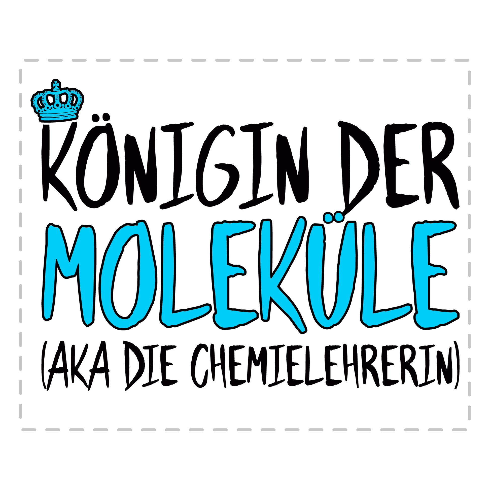 Chemielehrer Tasse - Königin der Moleküle (aka die Chemielehrerin)