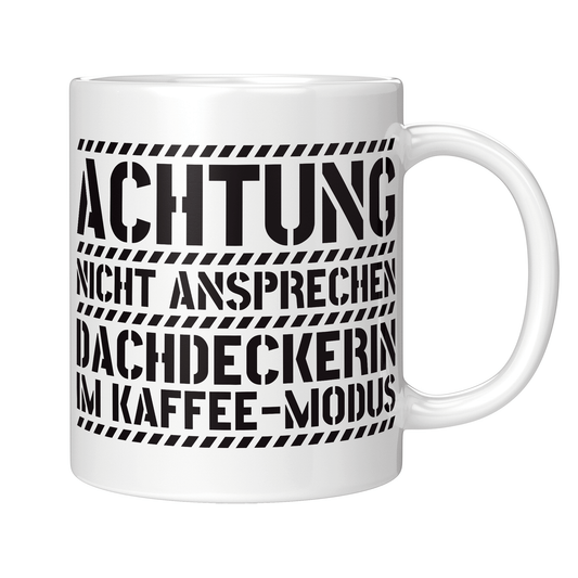 Dachdecker Tasse - Dachdeckerin im Kaffee-Modus (Dachdeckerei, Geschenk)