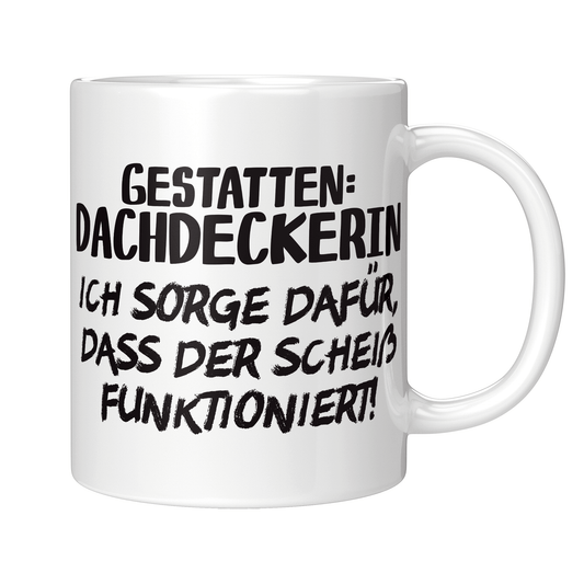 Dachdecker Tasse - Gestatten: Dachdeckerin (Dachdeckerei, Geschenk)