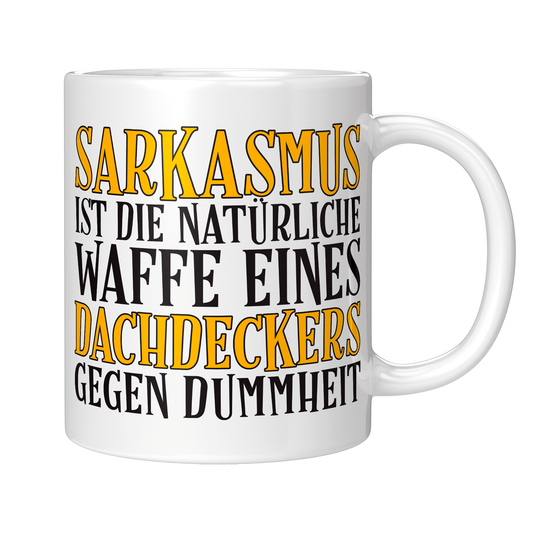 Dachdecker Tasse - Sarkasmus eines Dachdeckers (Dachdeckerin, Geschenk)