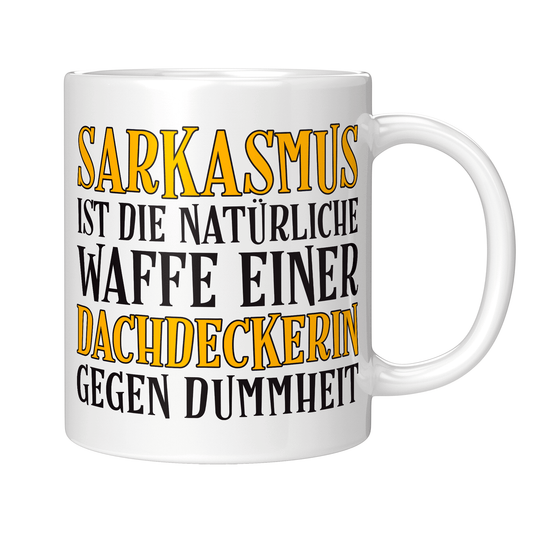 Dachdecker Tasse - Sarkasmus einer Dachdeckerin (Geschenk)