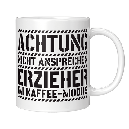 Erzieher Tasse - Erzieher im Kaffee-Modus (Erzieherin, Geschenk)