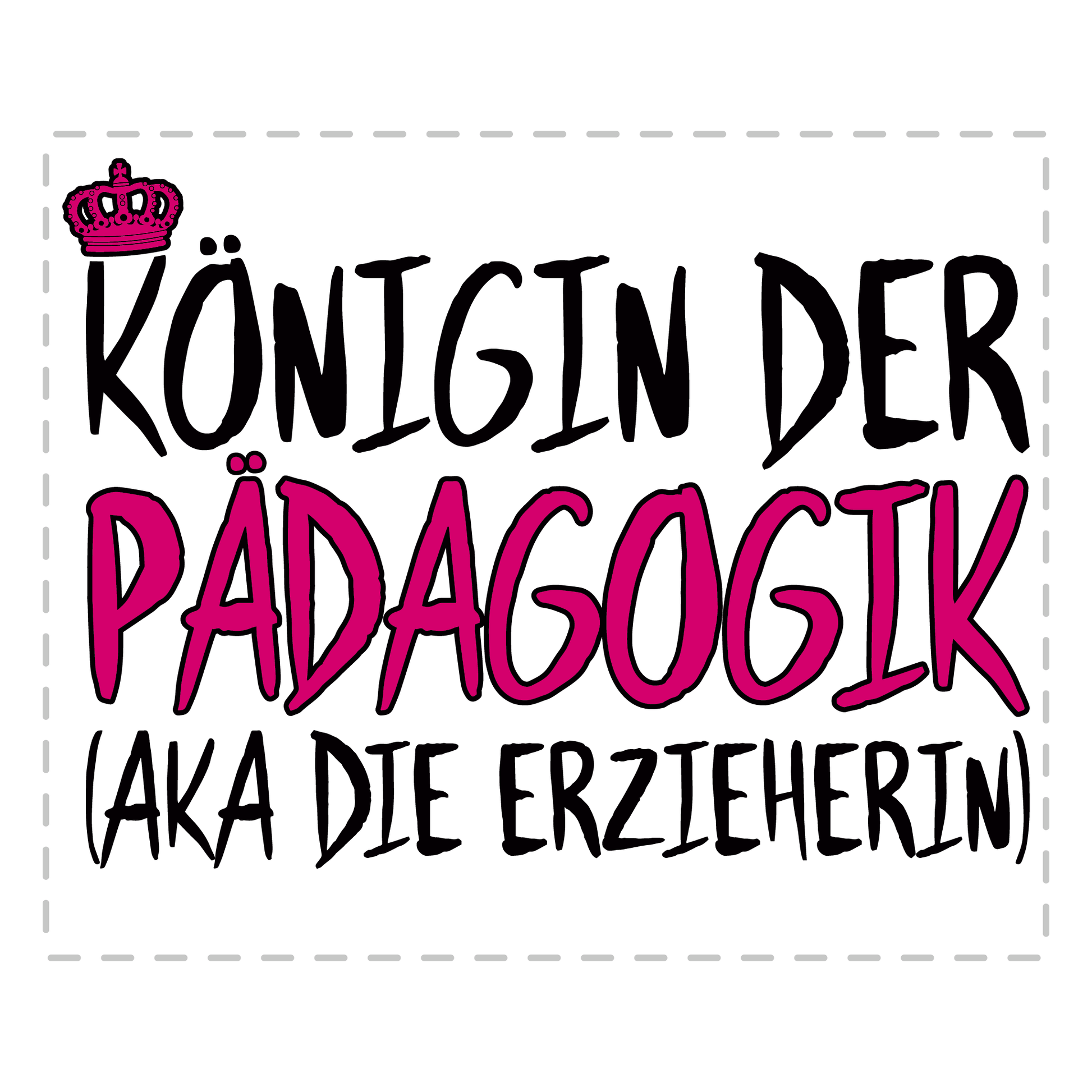 Erzieher Tasse - Königin der Pädagogik (aka die Erzieherin)