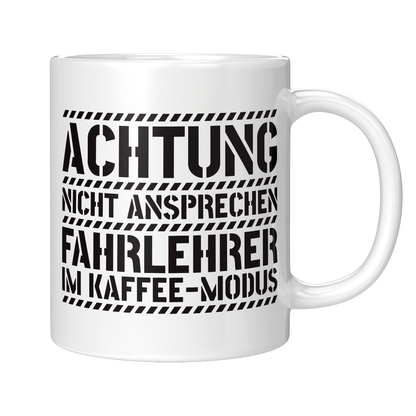 Fahrlehrer Tasse - Fahrlehrer im Kaffee-Modus (Fahrschule, Fahrlehrerin, Geschenk)