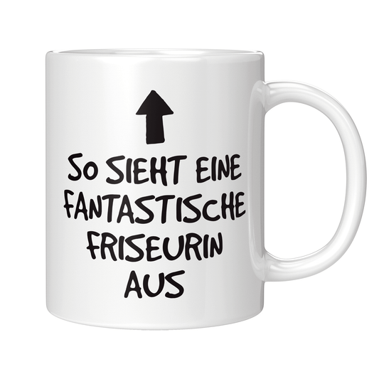 Friseurin Tasse - So sieht eine fantastische Friseurin aus