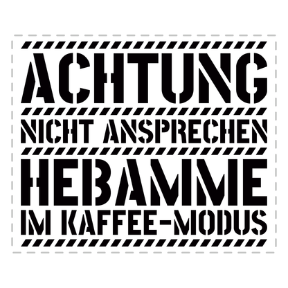 Hebamme Tasse - Hebamme im Kaffee-Modus (Entbindungspflegerin, Geschenk)