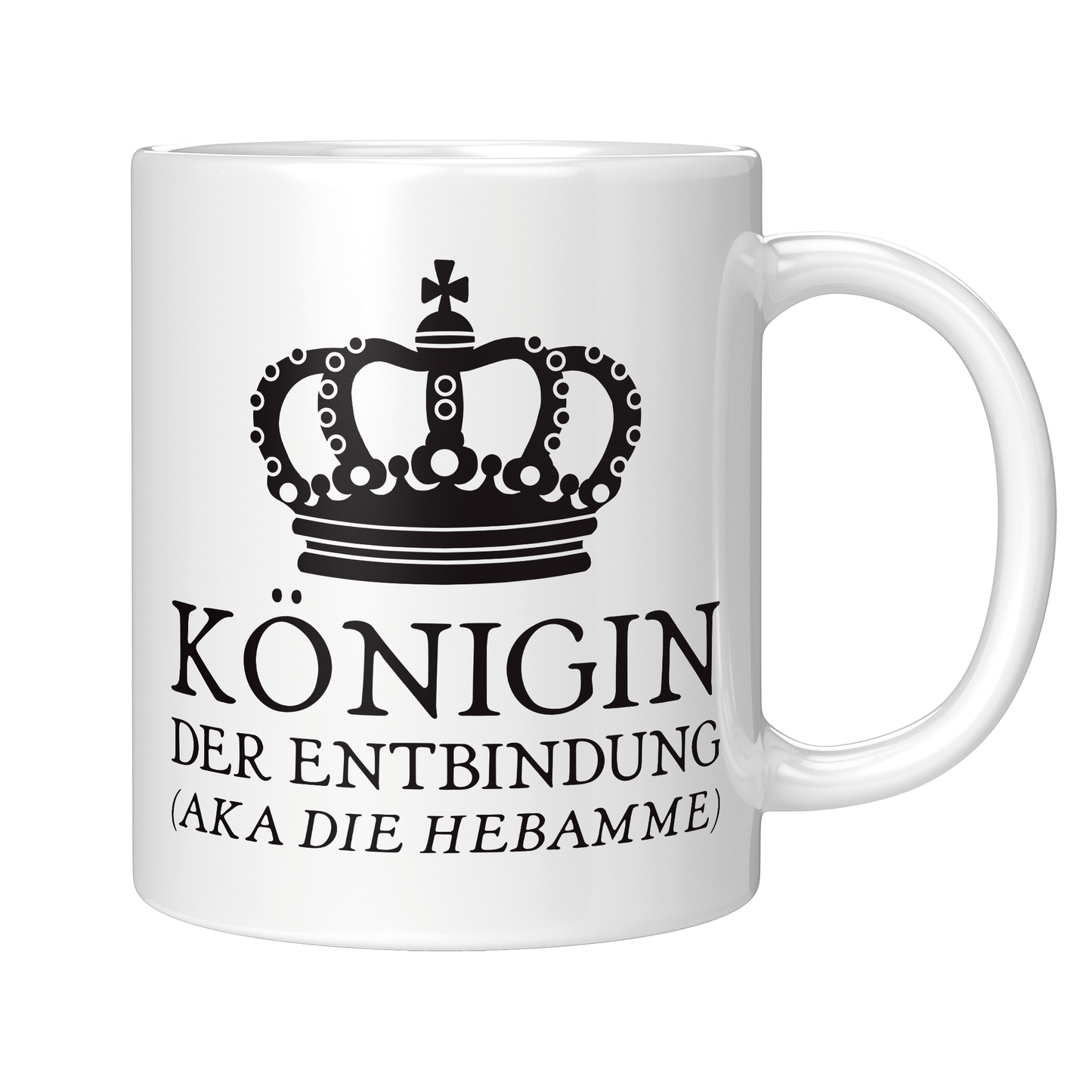 Hebamme Tasse - Königin der Entbindung aka die Hebamme (Entbindungspflegerin, Geschenk)