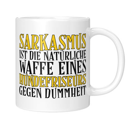 Hundefriseur Tasse - Sarkasmus eines Hundefriseurs (Hundesalon, Hundefriseurin, Geschenk)