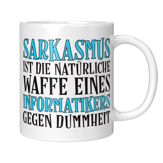 Informatiker Tasse - Sarkasmus eines Informatikers (Informatikerin, Informatik, Geschenk)