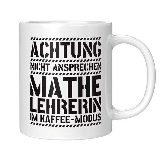 Mathelehrer Tasse - Mathelehrerin im Kaffee-Modus (Mathe, Lehrer, Geschenk)