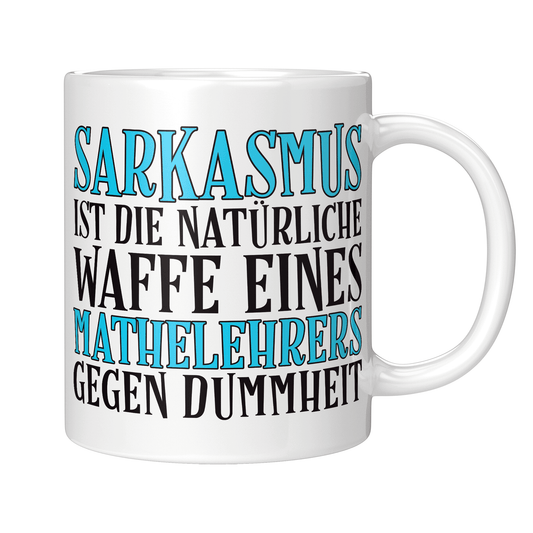 Mathelehrer Tasse - Sarkasmus eines Mathelehrers (Mathe, Lehrer, Geschenk)