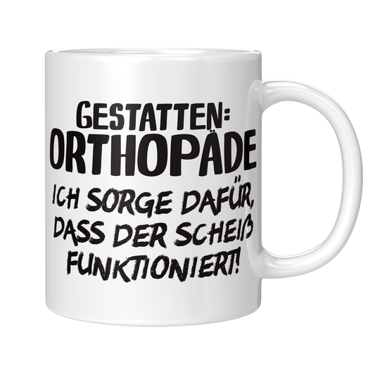 Orthopäde Tasse - Gestatten: Orthopäde (Orthopädin, Orthopädie, Geschenk)