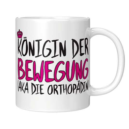 Orthopäde Tasse - Königin der Bewegung aka die Orthopädin (Orthopädie, Geschenk)