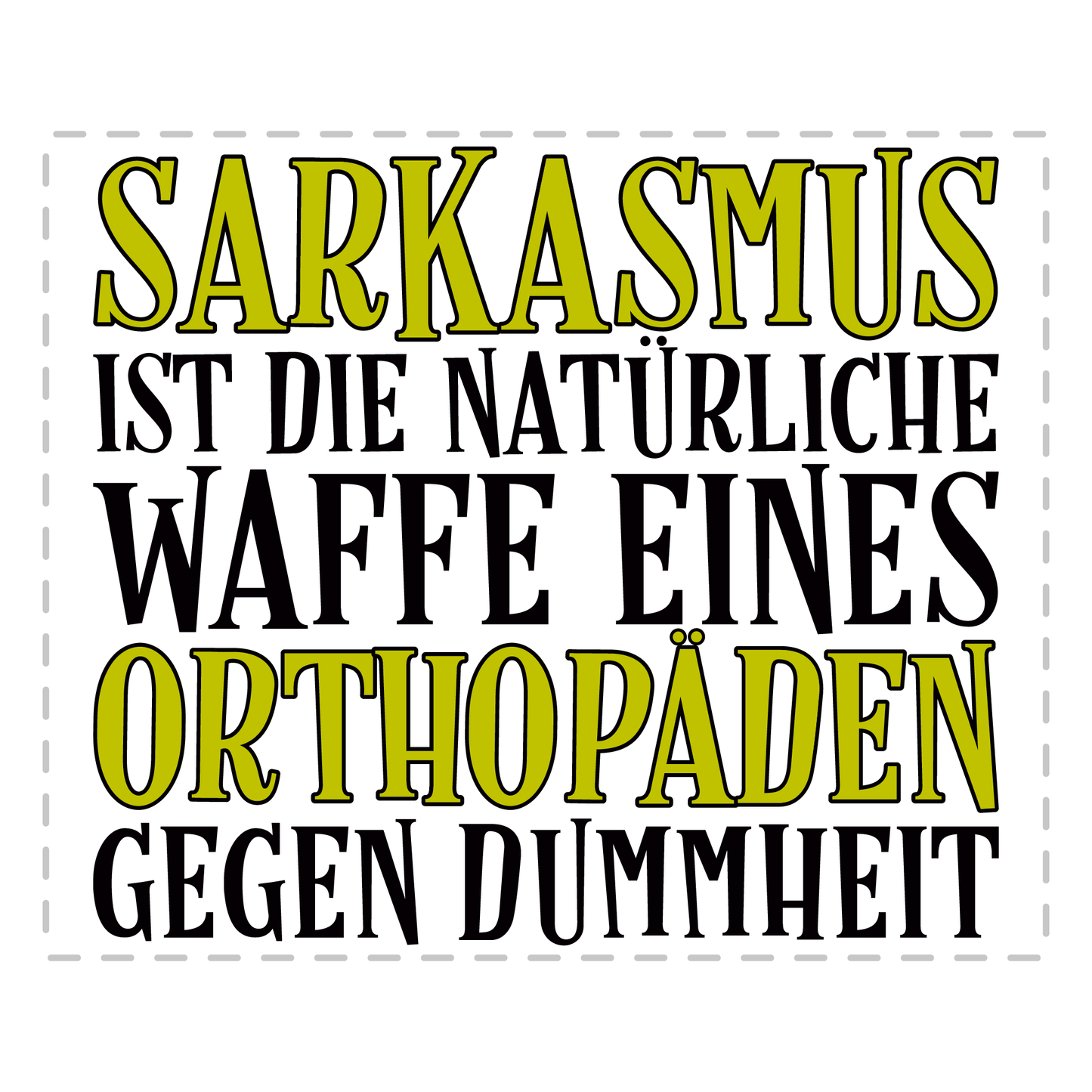 Orthopäde Tasse - Sarkasmus eines Orthopäden (Orthopädin, Orthopädie, Geschenk)