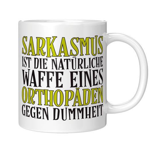 Orthopäde Tasse - Sarkasmus eines Orthopäden (Orthopädin, Orthopädie, Geschenk)