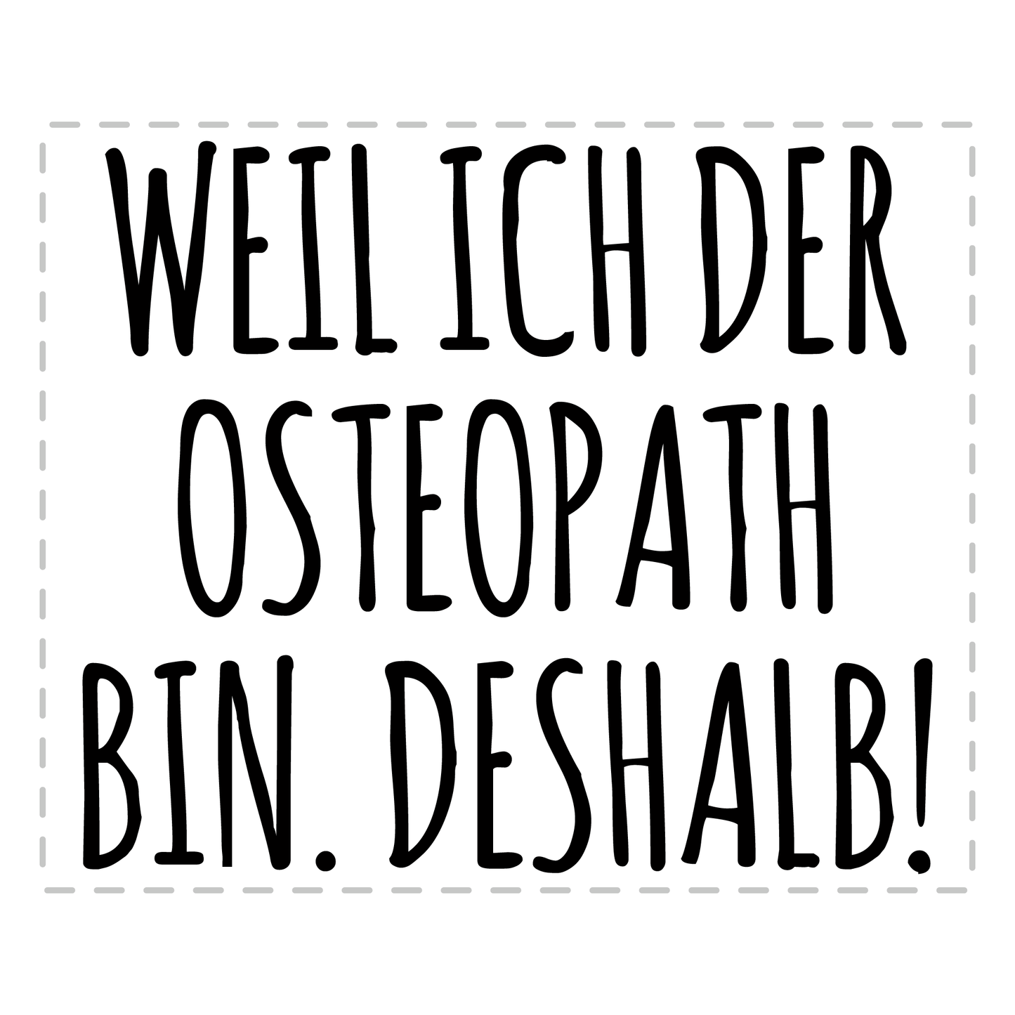 Osteopathie Tasse - Weil ich der Osteopath bin. Deshalb! (Osteopathin, Geschenk)