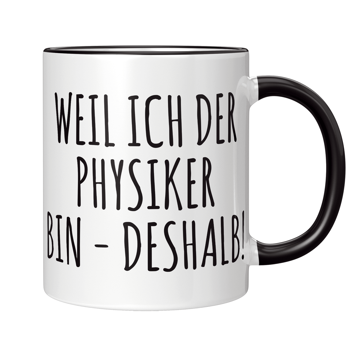 Physik Tasse Weil ich der Physiker bin