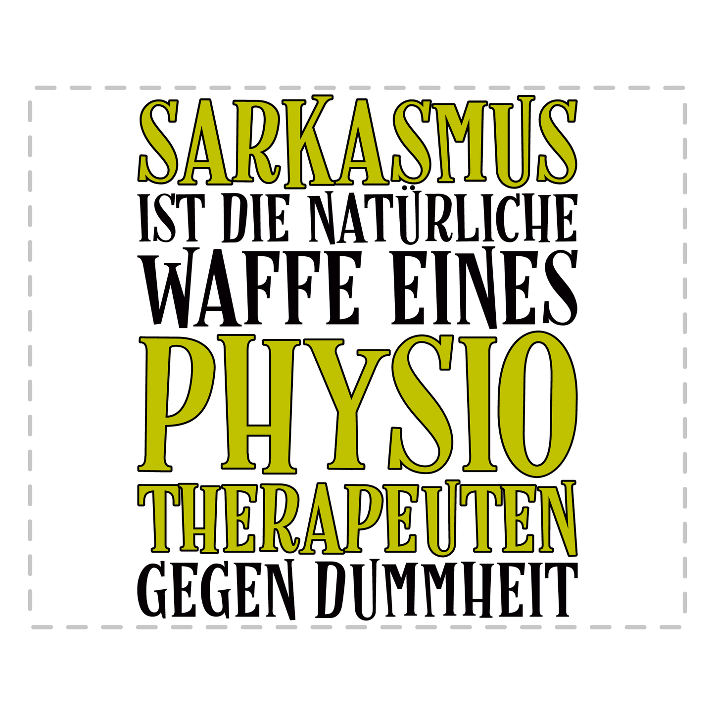 Physiotherapie Tasse - Sarkasmus eines Physiotherapeuten (Physiotherapeutin, Geschenk)