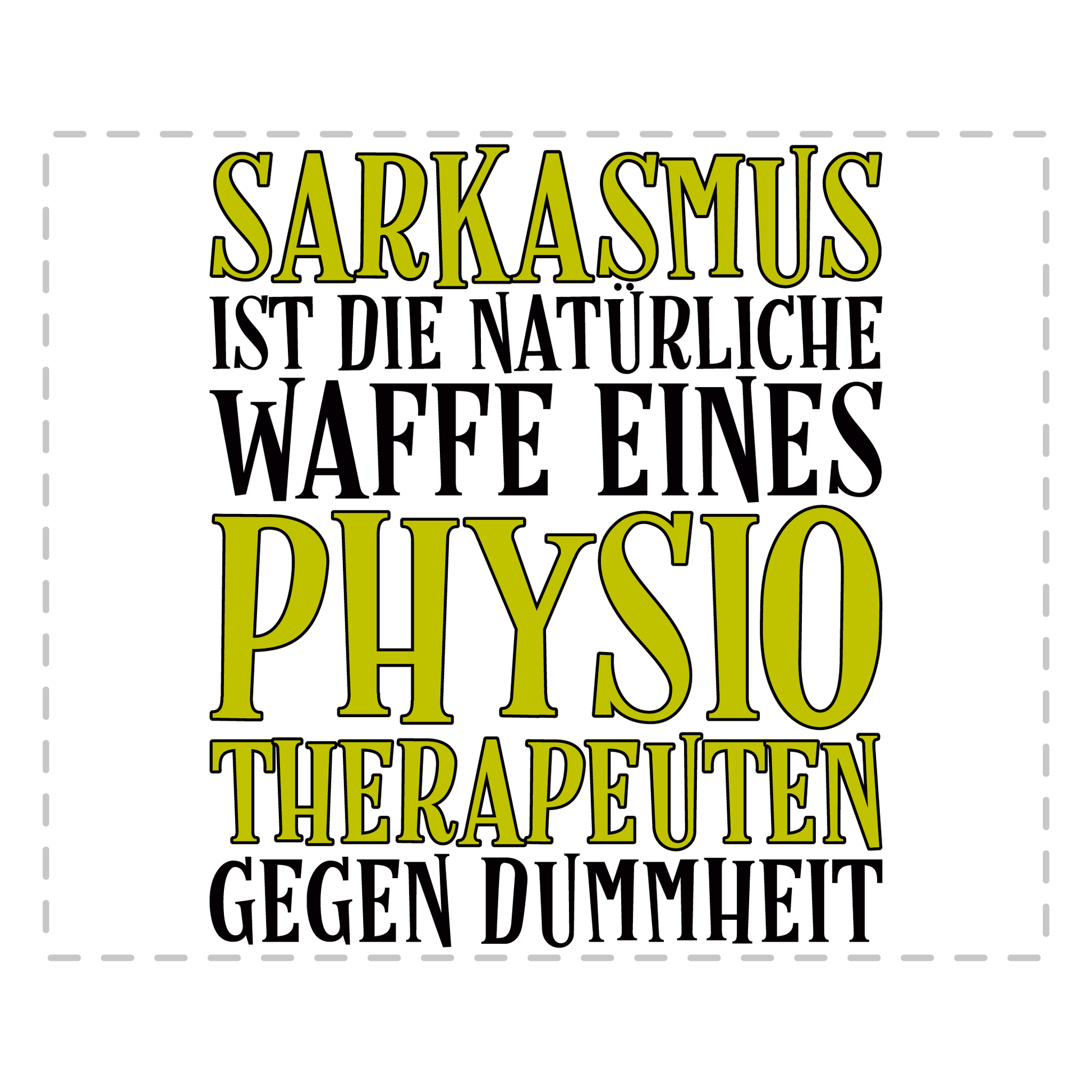 Physiotherapie Tasse - Sarkasmus eines Physiotherapeuten (Physiotherapeutin, Geschenk)