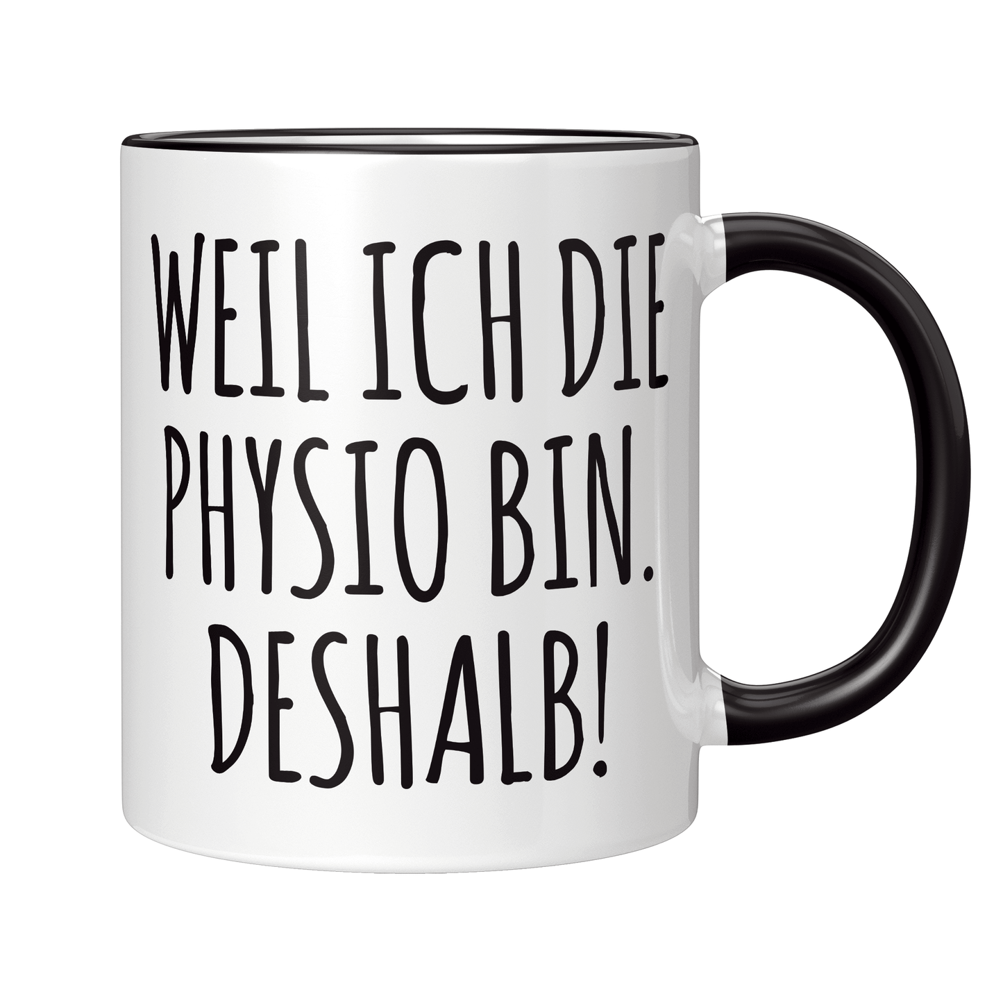 Physiotherapie Tasse - Weil ich die Physio bin. Deshalb! (Physiotherapeutin, Geschenk)