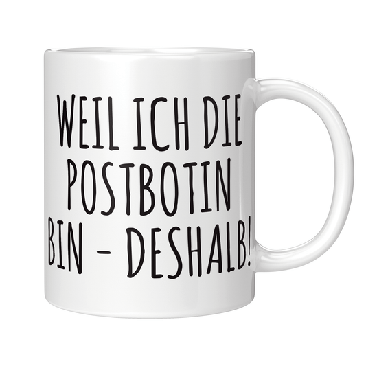 Postbote Tasse Weil ich die Postbotin bin