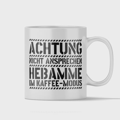 Hebamme Tasse - Hebamme im Kaffee-Modus (Entbindungspflegerin, Geschenk)