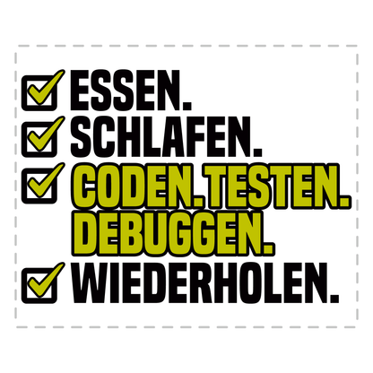 Programmierer Tasse - Essen. Schlafen. Coden. Testen. Debuggen. Wiederholen. (Programmiererin, Geschenk)