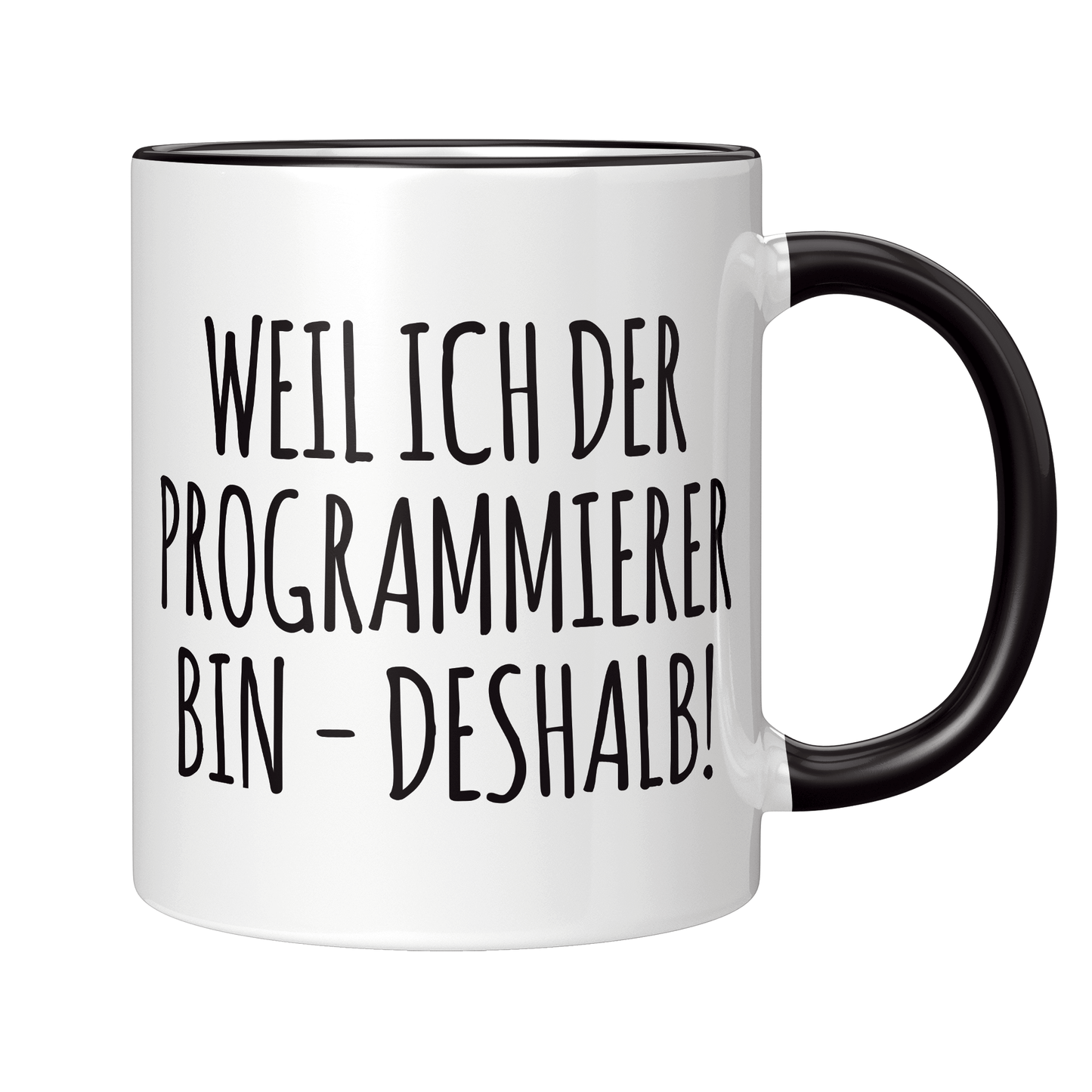 Programmierer Tasse - Weil ich der Programmierer bin - Deshalb! (Programmiererin, Geschenk)