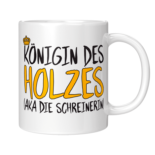 Schreiner Tasse Königin des Holzes (aka die Schreinerin)