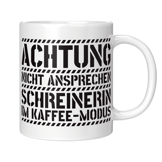 Schreiner Tasse - Schreinerin im Kaffee-Modus (Schreinerei, Geschenk)