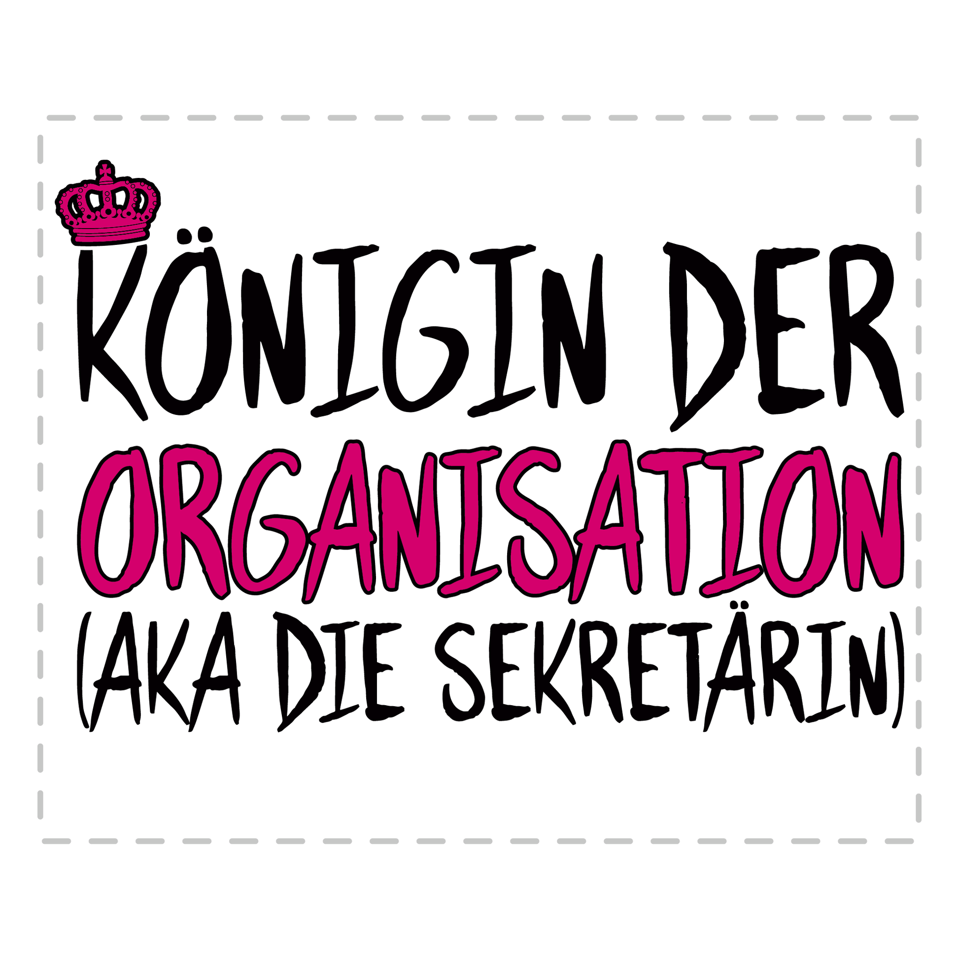 Sekretärin Tasse - Königin der Organisation aka die Sekretärin (Sekretär, Geschenk)