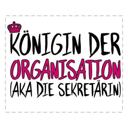 Sekretärin Tasse - Königin der Organisation aka die Sekretärin (Sekretär, Geschenk)