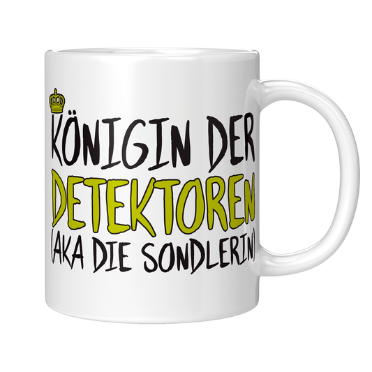 Sondler Tasse - Königin der Detektoren aka die Sondlerin (Sondeln, Sondengänger, Geschenk)