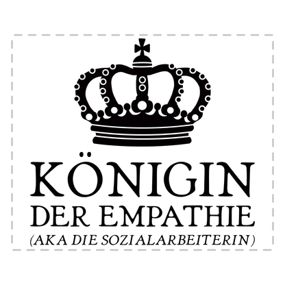 Sozialarbeiter Tasse - Königin der Empathie aka die Sozialarbeiterin (Soziale Arbeit, Geschenk)