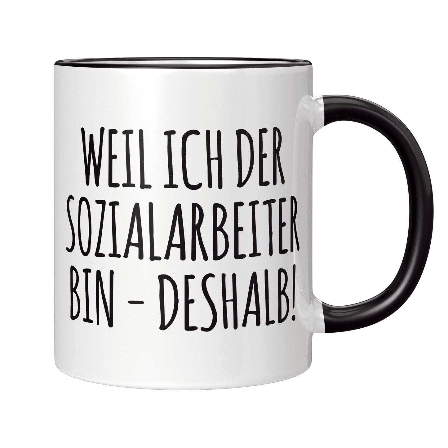 Sozialarbeiter Tasse - Weil ich der Sozialarbeiter bin - Deshalb! (Soziale Arbeit, Geschenk)