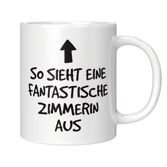 Zimmerer Tasse - Fantastische Zimmerin (Zimmerfrau, Geschenk)