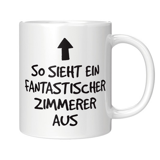 Zimmerer Tasse - Fantastischer Zimmerer (Zimmermann, Geschenk)