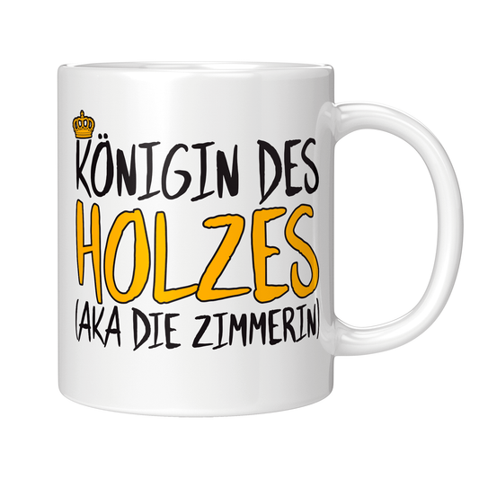 Zimmerer Tasse Königin des Holzes (aka die Zimmerin)